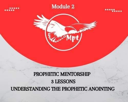 Module 2 Understanding the Prophetic Anointing